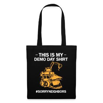Das ist mein Demo Day Shirt Sorry Nachbarn es wird - Stoffbeutel - Schwarz - Vorne