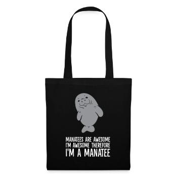 Manatees Are Awesome. I'm Awesome Therefore I'm a - Tote Bag - black - Front