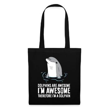 Dolphins Are Awesome. I'm Awesome Therefore I'm a - Tote Bag - black - Front