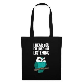 I Hear You I'm Just Not Listening Cute Owl - Tote Bag - black - Front