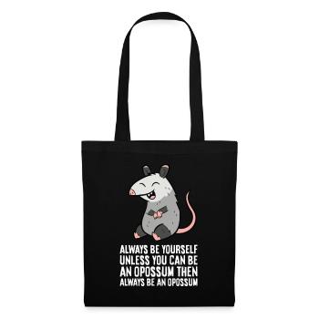 Soyez toujours vous-même à moins que vous ne puissiez créer un opossum - Sac en tissu - noir - Devant