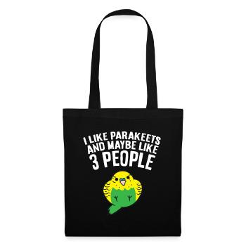 I Like Parakeets And Maybe Like 3 People - Tote Bag - black - Front