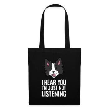 Border Collie Dog Je t’entends, je n’entends que - Sac en tissu - noir - Devant