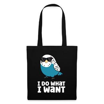 I Do What I Want Parakeet Budgie Bird Budgerigar - Tote Bag - black - Front