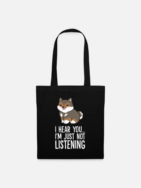 Shikoku Dog Je t’entends, je n’écoute tout simplement pas - Sac en tissu - noir