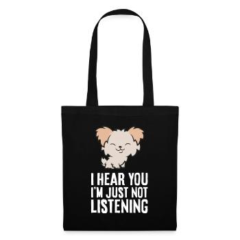 Morkie Dog I Hear You I'm Just Not Listening - Stoffbeutel - Schwarz - Vorne