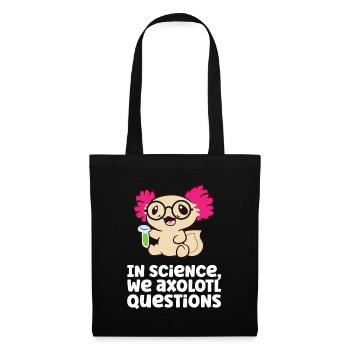 In Science We Axolotl Questions Scientist Science - Tote Bag - black - Front