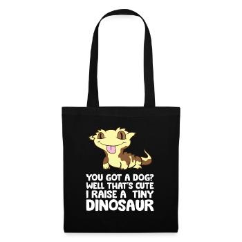 You Got A Dog? Well That's Cute I Raise A Tiny - Tote Bag - black - Front