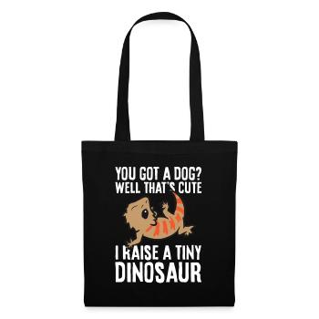 You Got A Dog? Well That's Cute I Raise A Tiny - Tote Bag - black - Front