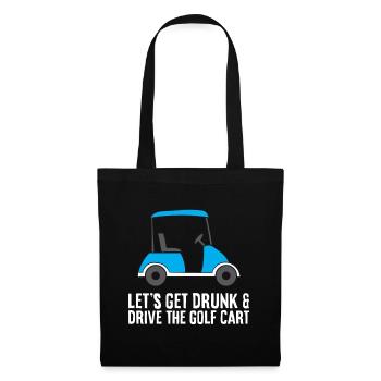 Lets Get Drunk And Drive The Golf Cart Funny Golf - Tote Bag - black - Front