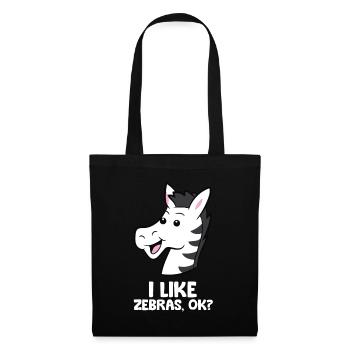 Ich mag Zebras Ok? Lustiger Zebra-Liebhaber - Stoffbeutel - Schwarz - Vorne