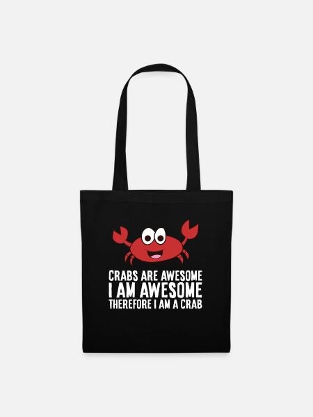 Crabs Are Awesome I Am Awesome Therefore I'm A - Tote Bag - black