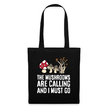 Pilzsaison Die Pilze rufen und ich muss gehen - Stoffbeutel - Schwarz - Vorne