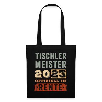 Rente Rentner Ruhestand Tischlermeister Rente 2023 - Stoffbeutel - Schwarz - Vorne