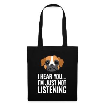 I Hear You I'm Just Not Listening Funny Boxer Dog - Tote Bag - black - Front