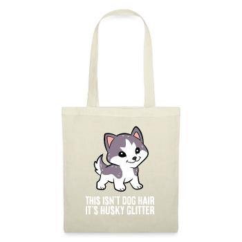 Husky Dog This Isn't Dog Hair Its Husky Glitter - Stoffbeutel - Natur - Vorne