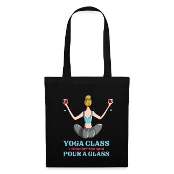 Amusing Yoga Class I Thought You Said Pour A Glass - Stoffbeutel - Schwarz - Vorne