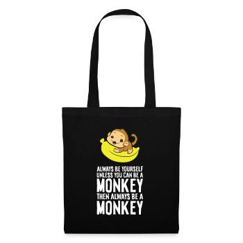 Always Be Yourself Unless You Can Be A Monkey - Tote Bag - black - Front