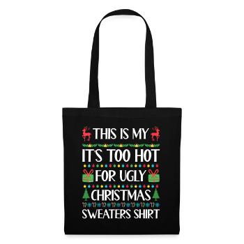 This Is My It's Too Hot For Ugly Christmas Sweater - Stoffbeutel - Schwarz - Vorne