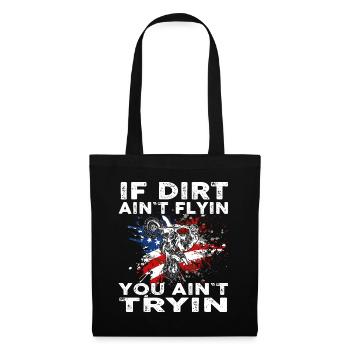 Dirtbike Motocross MX If dirt aint flyin you aintd - Tote Bag - black - Front