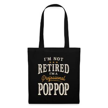 I'm Not Retired I'm a Professional Pop-Pop - Tote Bag - black - Front