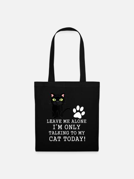 Lass mich in Ruhe, ich rede heute nur mit meiner Katze sh - Stoffbeutel - Schwarz