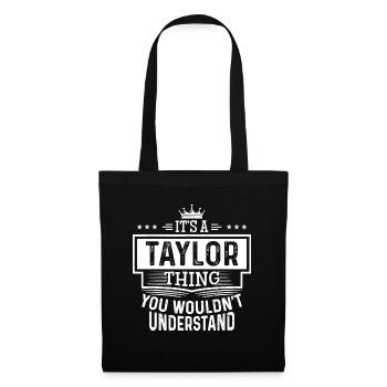 Its A Taylor Thing You Wouldn't Understand First N - Tote Bag - black - Front