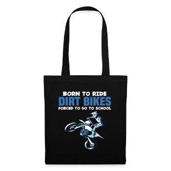 Born Ride Dirt Bikes Forced School Funny Motocross - Sac en tissu - noir - Devant