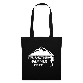 Funny Hiking Gift For Nature Hike - Half Mile Or S - Tote Bag - black - Front
