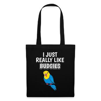 Bird Quote I Just Really Like Budgies Clothes Budg - Tote Bag - black - Front