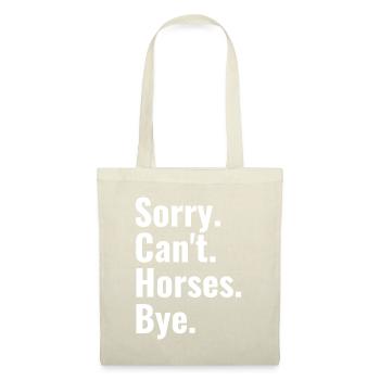 Sorry Can't Horses Bye Shirt Funny Horse Lover - Stoffbeutel - Natur - Vorne