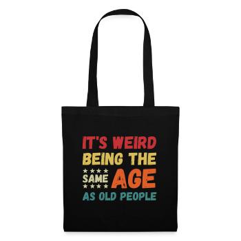 C’est drôle d’avoir le même âge que les personnes âgéesf - Sac en tissu - noir - Devant