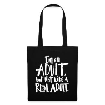 I'm an Adult but not like a Real Adult - funny say - Tote Bag - black - Front
