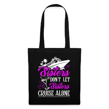 Sisters dont let sisters cruise alone Cruise Vacat - Tote Bag - black - Front