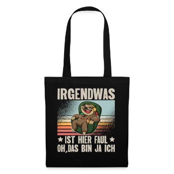 Faultier Irgendwas Ist Hier Faul Oh Das Bin Ja Ich - Stoffbeutel - Schwarz - Vorne