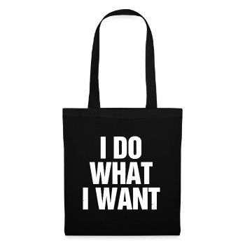 I Do What I Want - Tote Bag - black - Front