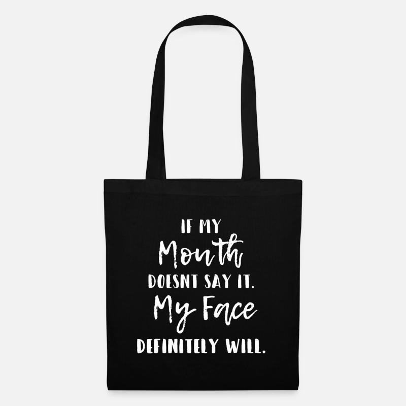 Si ma bouche ne le dit pas, mon visage le fera certainement - Sac en tissu - noir