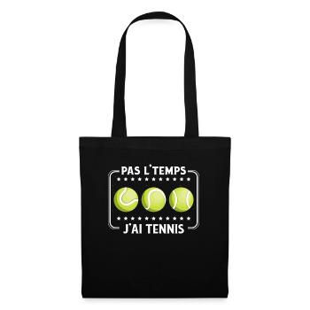 Pas L'Temps J'ai Tennis tennisman drôle passionné - Sac en tissu - noir - Devant