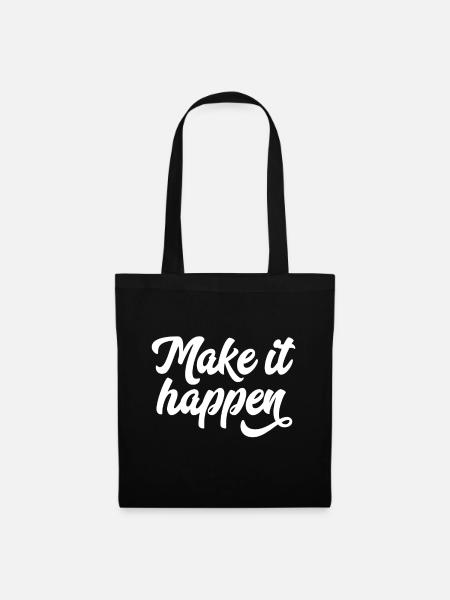 Make It Happen Inspirierende Motivation Inspo Sa - Stoffbeutel - Schwarz