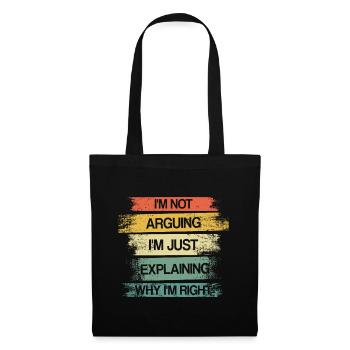 Vintage I'm Not Arguing I'm Just Explaining Why I' - Tote Bag - black - Front