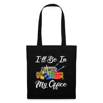 I'll Be In My Office Funny Gardening Lover Gardene - Tote Bag - black - Front