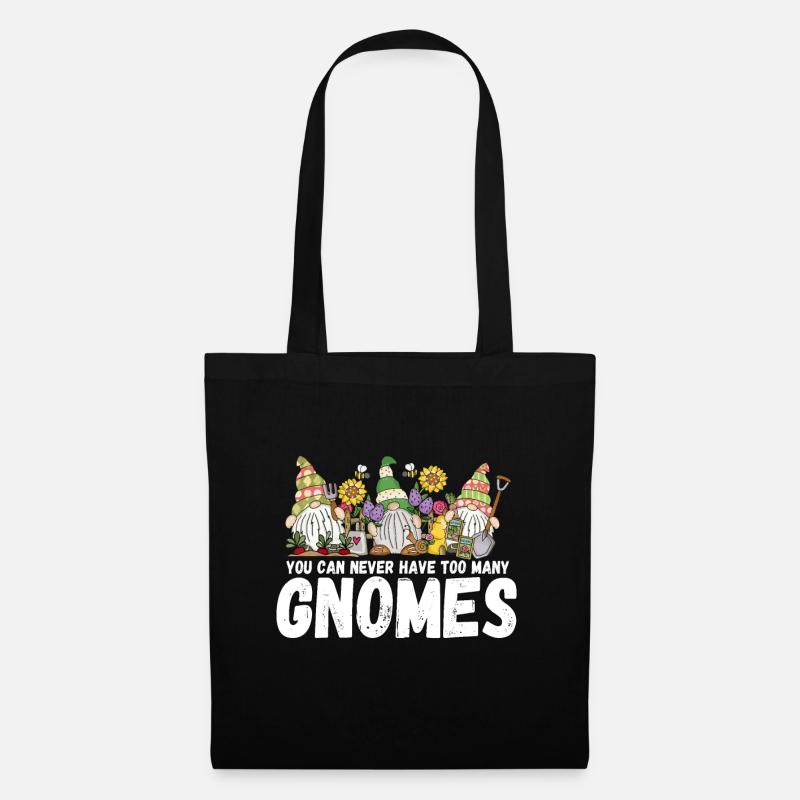 Gärtner Sie können nie zu viele Gnome Garten haben - Stoffbeutel - Schwarz