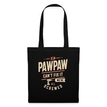 If Pawpaw Can't Fix It We're All Screwed Funny - Tote Bag - black - Front