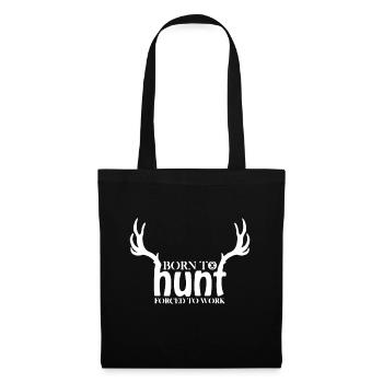 Born to Hunt Forced to Work Shirt Funny Hunting Gi - Tote Bag - black - Front