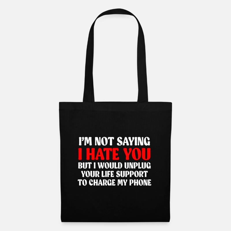 I'm Not Saying I Hate You But I Would Unplug Life - Tote Bag - black