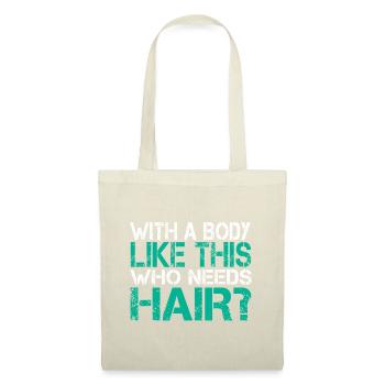 With a Body Like This Who Needs Hair Loss Bald Gag - Tote Bag - nature - Front