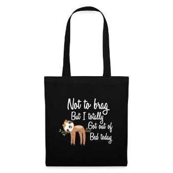Not To Brag But I Totally Got Out Of Bed Today Slo - Tote Bag - black - Front