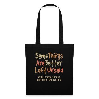 Some Things Are Better Left Unsaid Funny Sarcastic - Tote Bag - black - Front