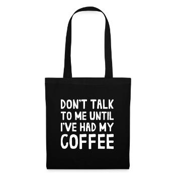 Ne me parlez pas! Jusqu’à ce que j’aie pris mon café drôle C - Sac en tissu - noir - Devant