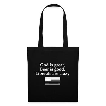 God is Great Beer is Good Liberals are Crazy - Tote Bag - black - Front